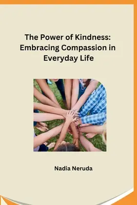 Die Macht der Freundlichkeit: Mitgefühl im täglichen Leben - The Power of Kindness: Embracing Compassion in Everyday Life