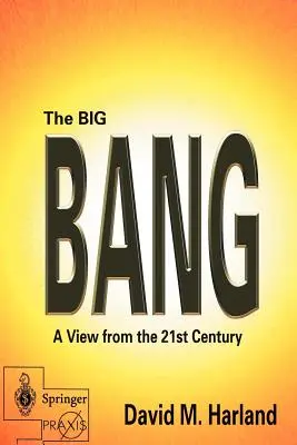 Der Urknall: Ein Blick aus dem 21. Jahrhundert - The Big Bang: A View from the 21st Century