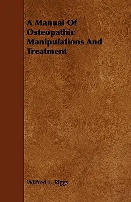 Handbuch der osteopathischen Manipulationen und Behandlung - A Manual Of Osteopathic Manipulations And Treatment