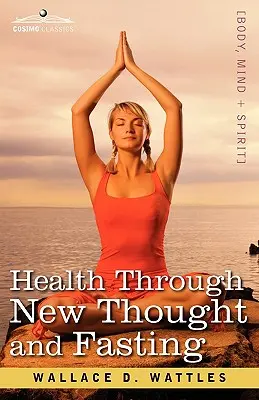 Gesundheit durch neues Denken und Fasten - Health Through New Thought and Fasting