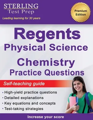 Regents Chemie Praxisfragen: New York Regents Physical Science Chemie Praxisfragen mit detaillierten Erklärungen - Regents Chemistry Practice Questions: New York Regents Physical Science Chemistry Practice Questions with Detailed Explanations