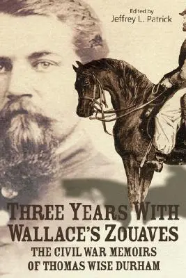 Drei Jahre mit Wallace' Zouaves - Three Years with Wallace's Zouaves