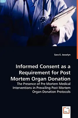 Informierte Zustimmung als Voraussetzung für die postmortale Organspende - Informed Consent as a Requirement for Post Mortem Organ Donation