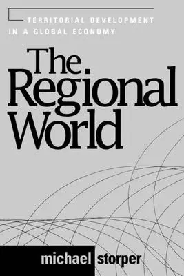 Die regionale Welt: Territoriale Entwicklung in einer globalen Wirtschaft - The Regional World: Territorial Development in a Global Economy