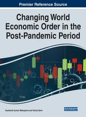 Die Veränderung der Weltwirtschaftsordnung in der Zeit nach der Pandemie - Changing World Economic Order in the Post-Pandemic Period
