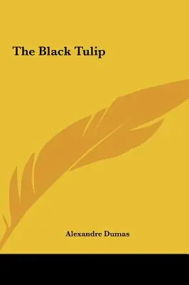 Die schwarze Tulpe - The Black Tulip