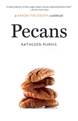 Pekannüsse: ein Savor the South-Kochbuch - Pecans: a Savor the South cookbook