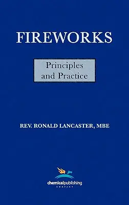 Feuerwerk, Grundlagen und Praxis, 1. Auflage - Fireworks, Principles and Practice, 1st Edition