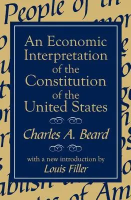 Eine ökonomische Interpretation der Verfassung der Vereinigten Staaten - An Economic Interpretation of the Constitution of the United States