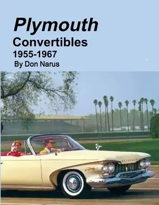 Plymouth Cabriolets 1955-1967 - Plymouth Convertibles 1955-1967