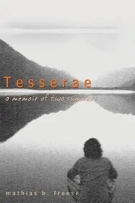 Tesserae: Eine Erinnerung an zwei Sommer - Tesserae: A Memoir of Two Summers