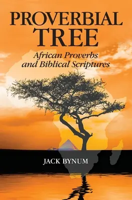 Sprichwörtlicher Baum: Afrikanische Sprichwörter und biblische Schriften - Proverbial Tree: African Proverbs and Biblical Scriptures