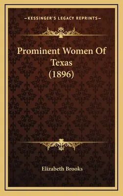 Prominente Frauen aus Texas (1896) - Prominent Women Of Texas (1896)