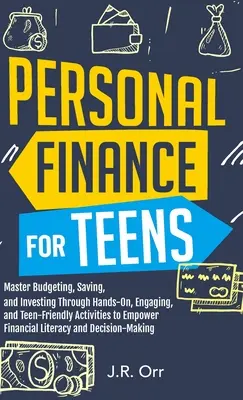 Persönliche Finanzen für Teenager: Budgetierung, Sparen und Investieren durch praktische, ansprechende und jugendgerechte Aktivitäten zur Stärkung der Finanzkompetenz - Personal Finance For Teens: Master Budgeting, Saving, and Investing Through Hands-On, Engaging, and Teen friendly Activities to Empower Financial