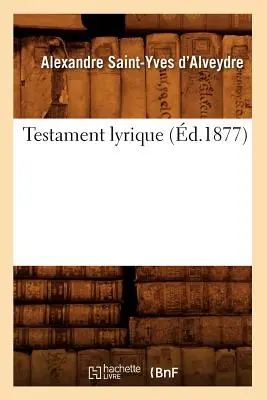Lyrisches Testament (d.1877) - Testament Lyrique (d.1877)