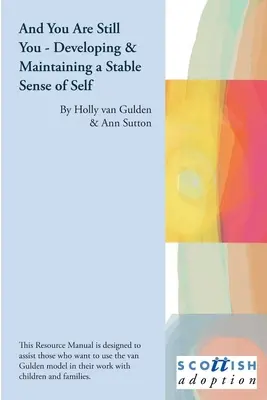 Und du bist immer noch du - Entwicklung und Aufrechterhaltung eines stabilen Selbstwertgefühls - And You Are Still You - Developing & Maintaining a Stable Sense of Worth