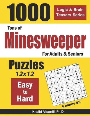 Tons of Minesweeper für Erwachsene und Senioren: 1000 leichte bis schwere Rätsel (12x12) - Tons of Minesweeper for Adults & Seniors: 1000 Easy to Hard Puzzles (12x12)