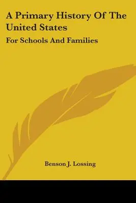 A Primary History Of The United States: Für Schulen und Familien - A Primary History Of The United States: For Schools And Families