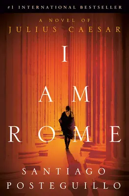 Ich bin Rom: Ein Roman über Julius Cäsar - I Am Rome: A Novel of Julius Caesar