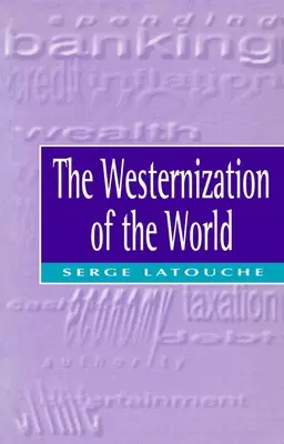 Die Verwestlichung der Welt: Bedeutung, Umfang und Grenzen des Strebens nach globaler Einheitlichkeit - The Westernization of the World: Significance, Scope and Limits of the Drive Towards Global Uniformity