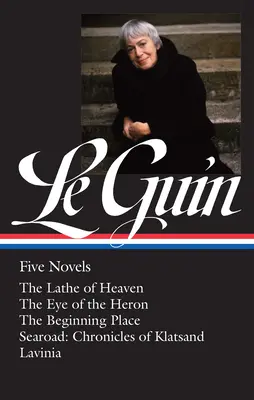 Ursula K. Le Guin: Fünf Romane (Loa #379): Die Drehbank des Himmels / Das Auge des Reihers / Der Ort des Anfangs / Searoad / Lavinia - Ursula K. Le Guin: Five Novels (Loa #379): The Lathe of Heaven / The Eye of the Heron / The Beginning Place / Searoad / Lavinia