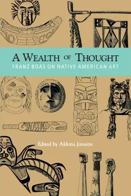 Ein Reichtum des Denkens: Franz Boas über die Kunst der amerikanischen Ureinwohner - A Wealth of Thought: Franz Boas on Native American Art