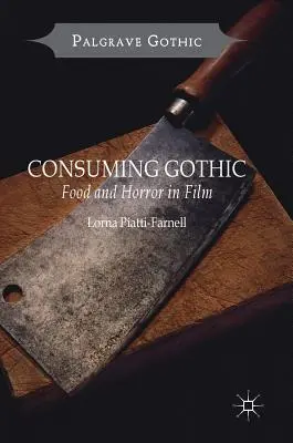 Gothic konsumieren: Essen und Horror im Film - Consuming Gothic: Food and Horror in Film