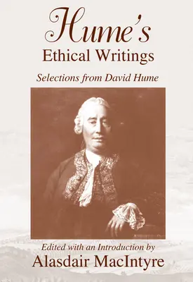 Humes ethische Schriften: Ausgewählte Werke von David Hume - Hume's Ethical Writings: Selections from David Hume