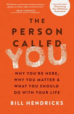 Der Mensch, der dich heißt: Warum Sie hier sind, warum Sie wichtig sind und was Sie mit Ihrem Leben anfangen sollten - The Person Called You: Why You're Here, Why You Matter & What You Should Do with Your Life