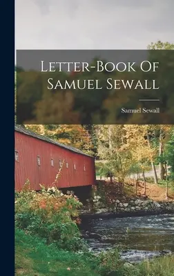 Briefbuch von Samuel Sewall - Letter-book Of Samuel Sewall