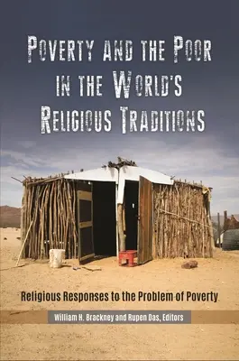 Armut und arme Menschen in den religiösen Traditionen der Welt: Religiöse Antworten auf das Problem der Armut - Poverty and the Poor in the World's Religious Traditions: Religious Responses to the Problem of Poverty
