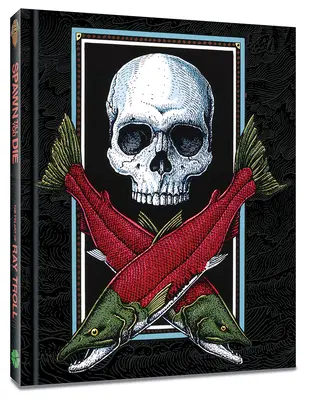 Spawn Till You Die: Die Flossenkunst von Ray Troll - Spawn Till You Die: The Fin Art of Ray Troll