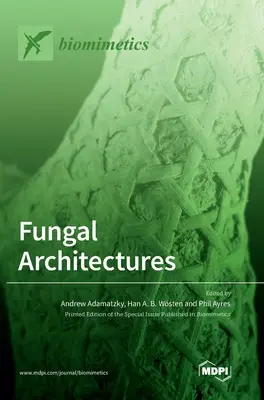 Fungale Architekturen - Fungal Architectures