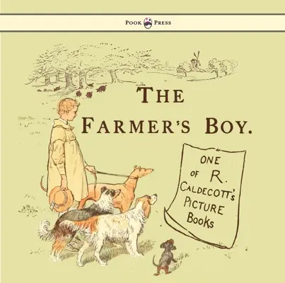 The Farmers Boy - Illustriert von Randolph Caldecott - The Farmers Boy - Illustrated by Randolph Caldecott