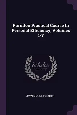 Purinton Praktischer Kurs in persönlicher Effizienz, Bände 1-7 - Purinton Practical Course In Personal Efficiency, Volumes 1-7