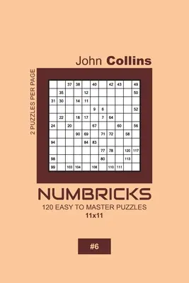 Numbricks - 120 leicht zu meisternde Rätsel 11x11 - 6 - Numbricks - 120 Easy To Master Puzzles 11x11 - 6