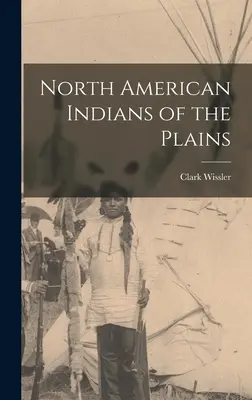 Nordamerikanische Indianer der Plains - North American Indians of the Plains