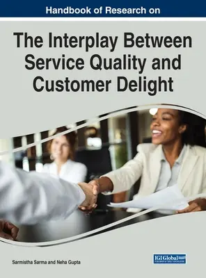 Handbuch der Forschung über das Zusammenspiel von Servicequalität und Kundenzufriedenheit - Handbook of Research on the Interplay Between Service Quality and Customer Delight