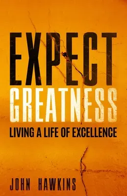 Erwarte Großartiges: Ein Leben in Exzellenz - Expect Greatness: Living a Life of Excellence