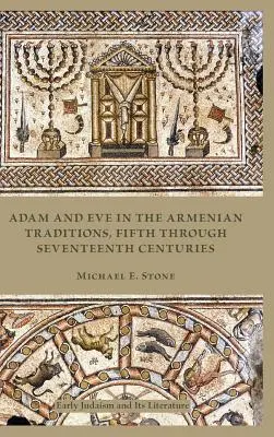 Adam und Eva in der armenischen Tradition: Fünftes bis siebzehntes Jahrhundert - Adam and Eve in the Armenian Tradition: Fifth through Seventeenth Centuries