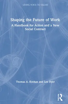 Die Zukunft der Arbeit gestalten: Ein Handbuch für Aktionen und einen neuen Gesellschaftsvertrag - Shaping the Future of Work: A Handbook for Action and a New Social Contract