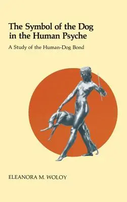 Das Symbol des Hundes in der menschlichen Psyche: Eine Studie über die Mensch-Hund-Bindung - The Symbol of the Dog in the Human Psyche: A Study of the Human-Dog Bond