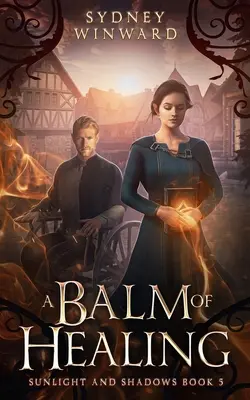 Balsam der Heilung: Eine Fantasy-Romanze im Rollstuhl - A Balm of Healing: A Wheelchair Fantasy Romance