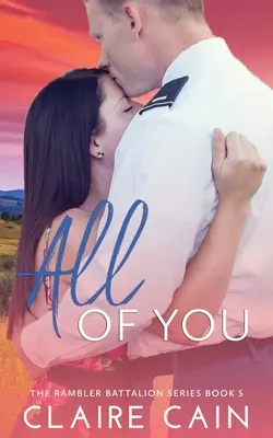 Alles für dich: Ein süßer Militärroman - All of You: A Sweet Military Romance