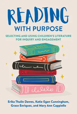 Zielgerichtetes Lesen: Auswahl und Verwendung von Kinderliteratur für Recherche und Engagement - Reading with Purpose: Selecting and Using Children's Literature for Inquiry and Engagement