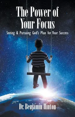 Die Kraft deines Fokus: Gottes Plan für Ihren Erfolg erkennen und verfolgen - The Power of Your Focus: Seeing and Pursuing God's Plan for Your Success