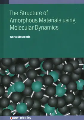 Molekulardynamik für amorphe Materialien: Methodik und Anwendungen - Molecular Dynamics for Amorphous Materials: Methodology and Applications