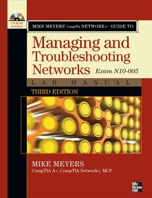 Mike Meyers' Comptia Network+ Leitfaden für die Verwaltung und Fehlerbehebung von Netzwerken, 3. Auflage (Prüfung N10-005) - Mike Meyers' Comptia Network+ Guide to Managing and Troubleshooting Networks Lab Manual, 3rd Edition (Exam N10-005)