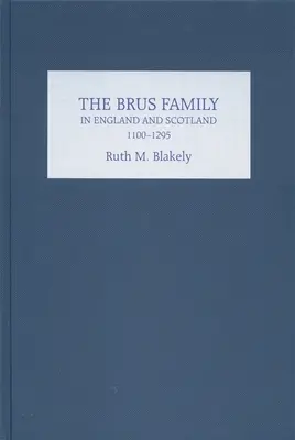 Die Familie Brus in England und Schottland, 1100-1295 - The Brus Family in England and Scotland, 1100-1295