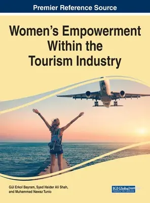 Empowerment von Frauen in der Tourismusbranche - Women's Empowerment Within the Tourism Industry